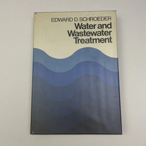 Water and Wastewater Treatment by Edward D Schroeder - 1977 Hardcover Book - Picture 1 of 19