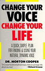 Change Your Voice, Change Your Life Paperback Morton Cooper