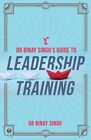 Dr  Binay Singh's Guide To Leadership Training