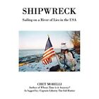 Shipwreck: Sailing on a River of Lies in the USA - Paperback / softback NEW More