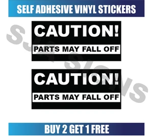 Caution! Parts May Fall Off Self Adhesive Vinyl Sticker - Picture 1 of 1