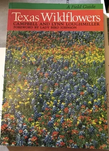 Texas Wildflowers Campbell And Lynn Loughmiller Foreword By Lady Bird Johnson - Bild 1 von 8