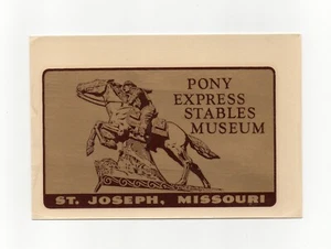 Calcomanía de viaje vintage PONY EXPRESS STABLES MUSEUM St Joseph Missouri sin usar - Imagen 1 de 2
