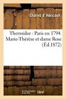 Thermidor : Paris en 1794. Marie-Therese et dame Rose.9782011780768 New<|