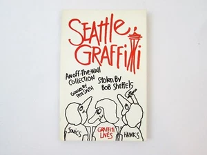 Seattle Graffiti by Bob Sheffels 1984 Paperback First Edition *Signed* - Picture 1 of 7