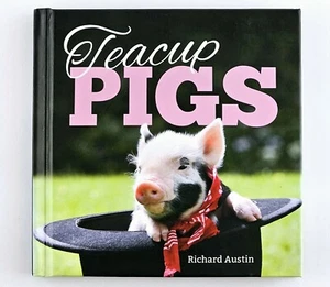 Teacup Pigs by Richard Austin Adorable Pet Pictures Small Hardcover Gift Book - Picture 1 of 8