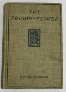 The prison-flower : a romance of the consulate and empire (1912), by Romaine Cal - Foto 1 di 8