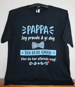 PAPA Jeg provde a gi deg...Men du har allerede meg!  T-Shirt, X-Large in Black - Picture 1 of 6
