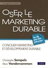 Oser Le Marketing Durable Concilier Marketing Et Developpement Durable