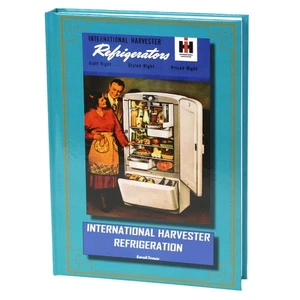 International Harvester Refrigeration 236 Page Book by Sarah Tomac 9781952265037 - Bild 1 von 5
