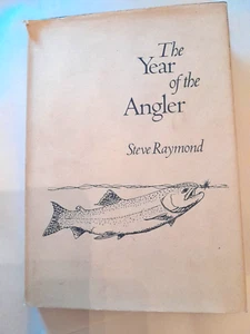 The Year of the Angler - Steve Raymond 1973 Hardcover w/dj Fly Fishing Trout - Imagen 1 de 10