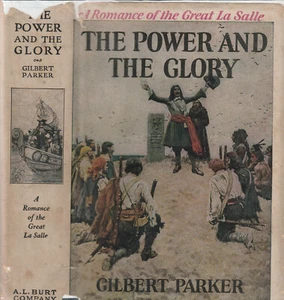 THE POWER AND THE GLORY BY GILBERT PARKER 1925, LATER PRINTING, DUST JACKET - Imagen 1 de 1