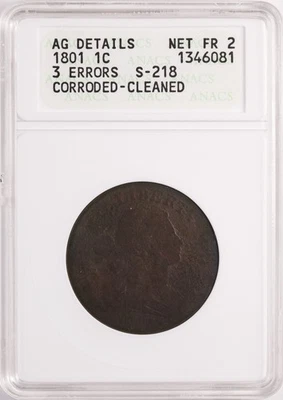 1801 Draped Bust Large Cent 3 Errors S-218 ANACS AG DETAILS (B2704) - Image 1 of 4