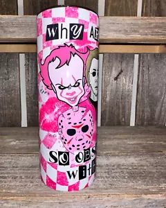 Why Are You So Obsessed With Me - 20oz oz 20 oz. 20oz. - Sublimation Tumbler - Picture 1 of 6