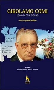Girolamo Comi. Uomo di ogni giorno di C. Indino, E. Minerva, G. Pisanò, 2018 - Picture 1 of 1