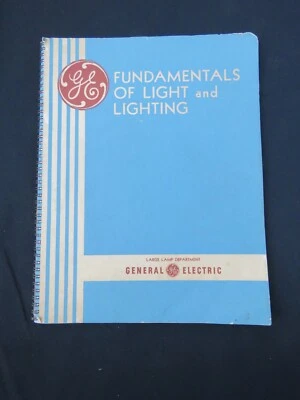 1956 GENERAL ELECTRIC GE ENGINEERING BULLETIN FUNDAMENTALS OF LIGHT AND LIGHTING - Image 1 of 4