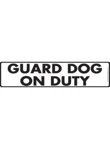 Guard Dog on Duty Exterior Aluminum Dog Sign or Vinyl Sticker - 12" x 3" - Picture 1 of 3