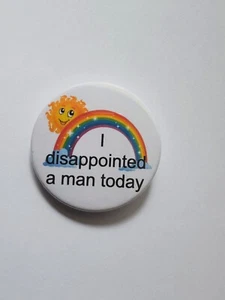 Lustiger Schlüsselanhänger I Disappoted A Man Today Abzeichen Magnet Spiegel Medaille Becher Becher - Bild 1 von 5