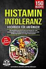 Histaminintoleranz Kochbuch für Anfänger!: 150 abwe... | Buch | Zustand sehr gut