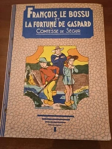 BUCH FRANCOIS LE BOSSU ET LA FORTUNE DE GASPARD COMTESSE DE SEGUR 1950 - Bild 1 von 3