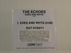 THE ECHOES EXES AND WHYS (H1) 1 Track Promo CD Single White Sleeve LIONFIGHT