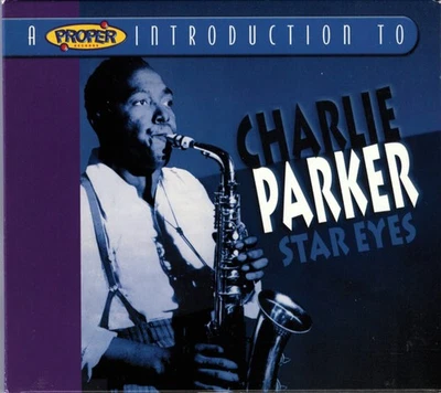 Charlie Parker - A Proper Introduction To Charlie Parker · Star Eyes (CD, Album - Image 1 of 4