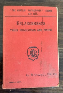 Enlargements Their Production,Finish 1902 G Rodwell Smith,Amateur Photgrapher 25 - Picture 1 of 5