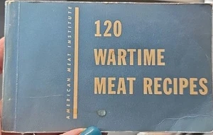 120 Wartime Meat Recipes by the American Meat Institute Small Paperback 5"x3" - Picture 1 of 6