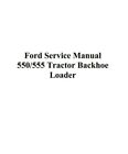 Ford 550 555 Backhoe Workshop Manual