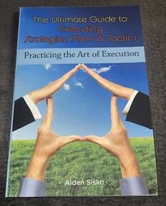 The Ultimate Guide to Executing Strategies, Plans and Tactics By Aiden Sisko - Imagen 1 de 2