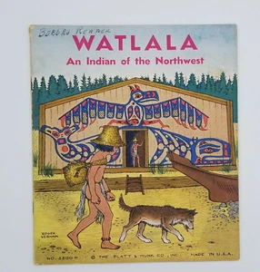 WATLALA AN INDIAN OF THE NORTHWEST THE PLATT & MUNK Co ROGER VERNAM - Picture 1 of 5