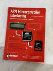 ARM Microcontroller Interfacing Hardware And Software By Warwick A.Smith