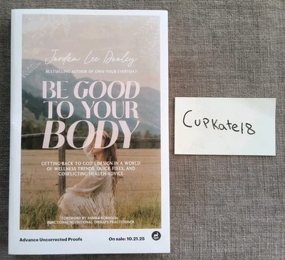 Be Good to Your Body ARC Jordan Lee Dooley NEW Christian Women Wellness Faith - Image 1 of 4