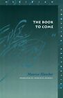 The Book to Come (Meridian: Crossing Aesthetics).by Blanchot, Mandell New<|