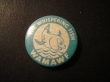  BUTTON BADGE THE WHISPERING FISH WAMAWF FISHING TRAWLERS WHITE FISH AUTHORITY?