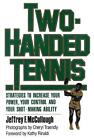 Two-Handed Tennis: How to Play a Winner's Game by Jeffrey F. McCullough (English