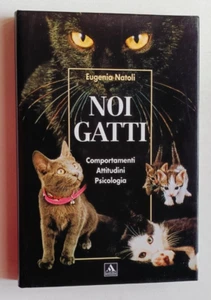 NOI GATTI. COMPORTAMENTI ATTITUDINI PSICOLOGIA Eugenia Natoli, 1a Mondadori 1991 - Foto 1 di 11