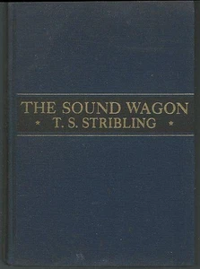 Sound Wagon by T. S. Stribling 1935 1st edition Classic Southern Fiction - Picture 1 of 1