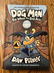 Dog Man: For Whom the Ball Rolls: From the Creator of Captain Underp - VERY GOOD - Picture 1 of 3