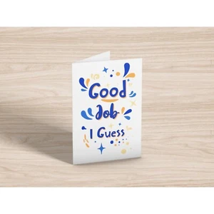 Good Job I Guess Greeting Card | All Occasions, Funny Note Cards | 5" x 7" Card - Picture 1 of 2