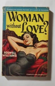 Woman Without Love? by Roswell Williams 1949 Novel Library Paperback - Picture 1 of 7
