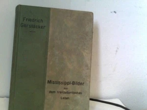 Mississippi-Bilder. Licht- und Schattenseiten transatlantischen Lebens. Gerstäck - Bild 1 von 1
