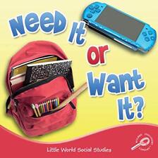 Need It or Want It? (Little World Soc..., Hord, Colleen