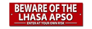 BEWARE OF THE LHASA APSO ENTER AT YOUR OWN RISK METAL SIGN. DOG WARNING. - Picture 1 of 1