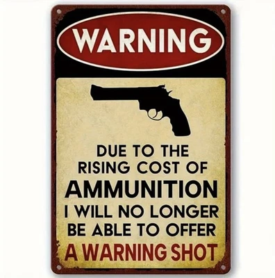 Warning! Due To The Cost Ammunition Tin Metal Sign 8x12 - Image 1 of 4