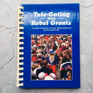 Tale-Gating with Rebel Greats Best Loved Stories From Ole Miss Cookbook 2004 - Picture 1 of 12