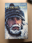La vie en Nord - Nicolas Vanier - Robert Laffont - (205)