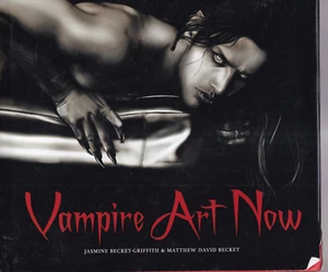 VAMPIRE ART NOW By Jasmine Becket-Griffith and Matthew David Becket (2011 HC){Y9 - Picture 1 of 6