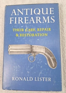 Antique Firearms: Their Care, Repair & Restoration - Ronald Lister / SHB - Imagen 1 de 10