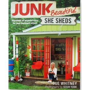 Junk Beautiful She Sheds by Sue Whitney 100s of Backyard Retreat Ideas Paperback - Imagen 1 de 11